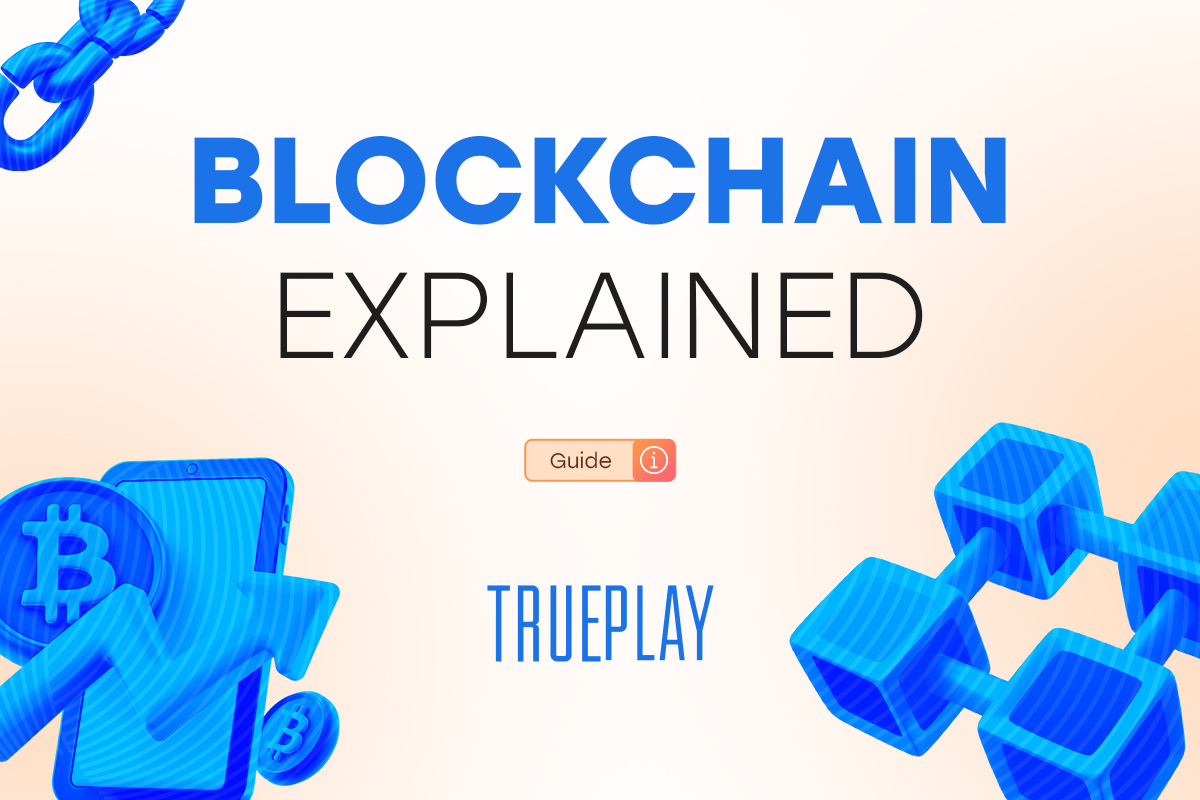 How Does Blockchain Work + Trueplay Blockchain Technology Explained