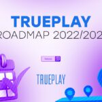 Trueplay’s Roadmap: What was done in 2022 and what is planned for 2023