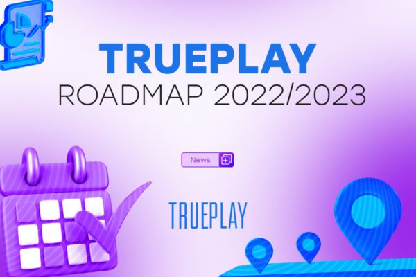 Trueplay’s Roadmap: What was done in 2022 and what is planned for 2023